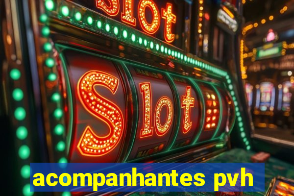 acompanhantes pvh