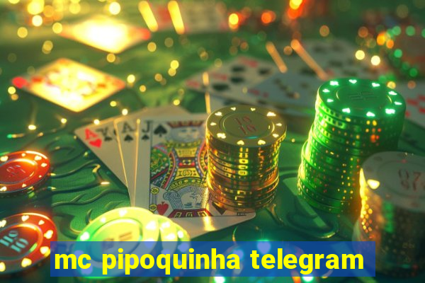 mc pipoquinha telegram