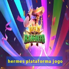 hermes plataforma jogo