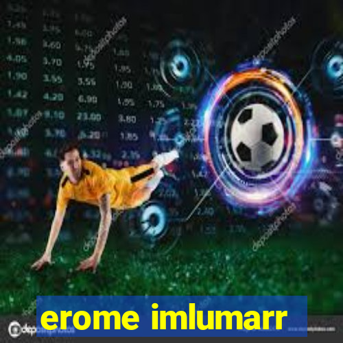 erome imlumarr