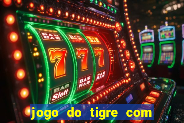 jogo do tigre com 5 reais