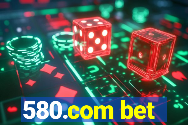 580.com bet