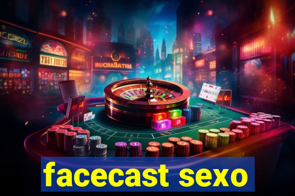 facecast sexo