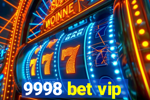 9998 bet vip