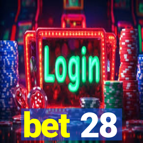 bet 28