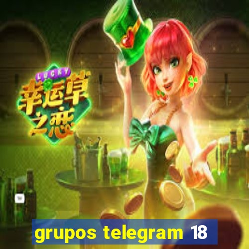 grupos telegram 18