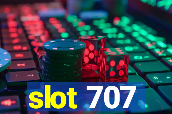 slot 707