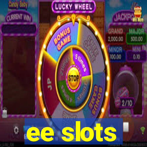 ee slots