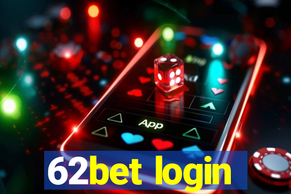 62bet login