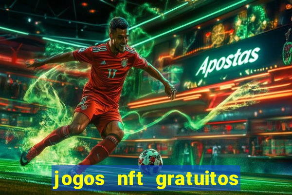 jogos nft gratuitos que pagam