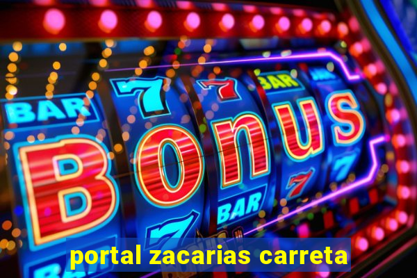 portal zacarias carreta