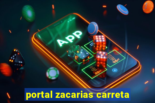 portal zacarias carreta