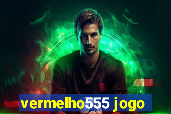 vermelho555 jogo