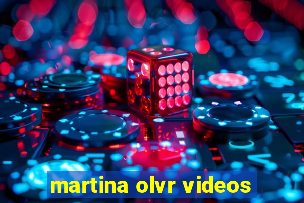 martina olvr videos