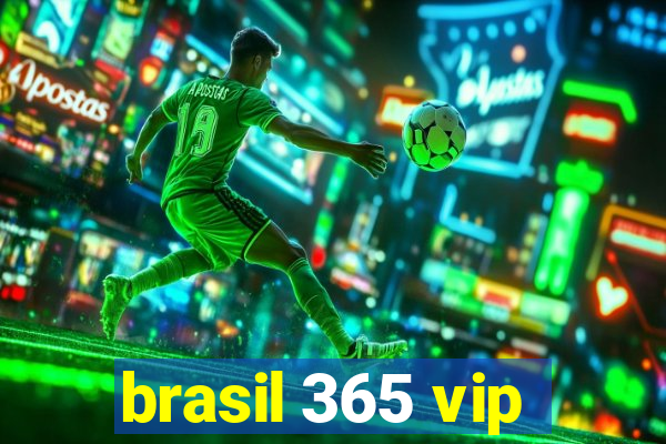 brasil 365 vip