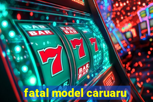 fatal model caruaru