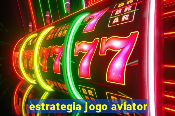 estrategia jogo aviator