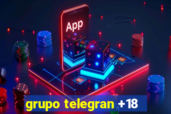 grupo telegran +18