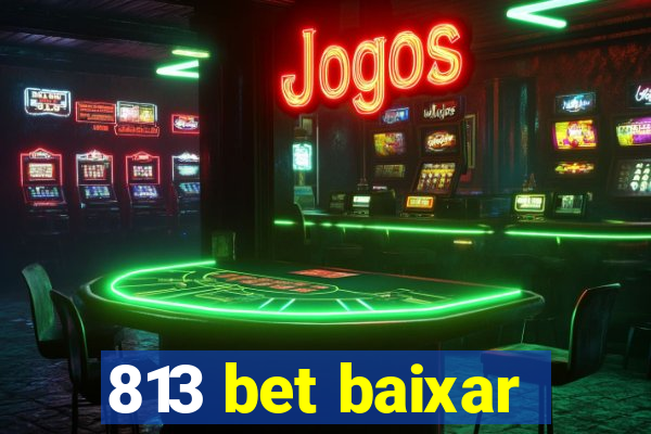 813 bet baixar