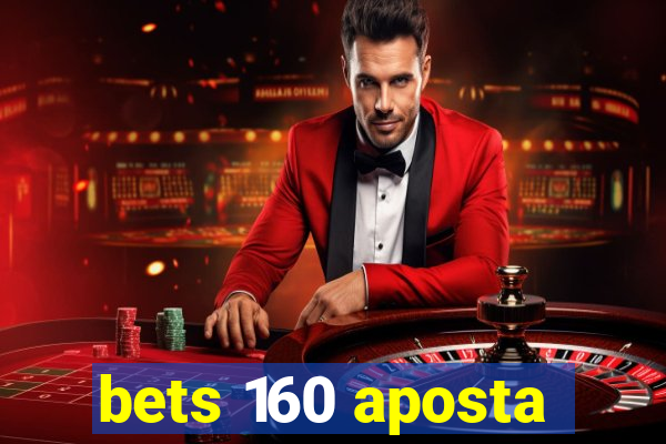 bets 160 aposta