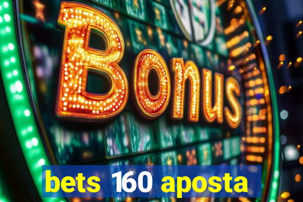 bets 160 aposta