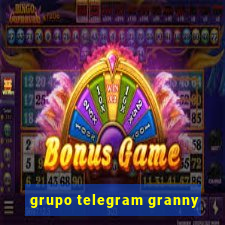 grupo telegram granny