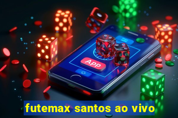 futemax santos ao vivo