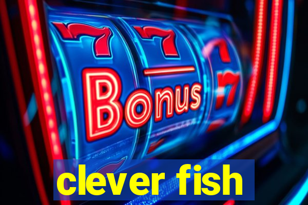 clever fish