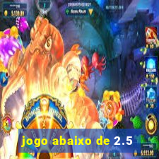 jogo abaixo de 2.5