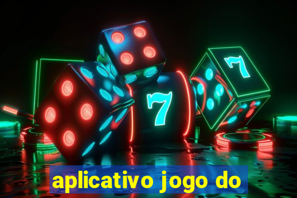 aplicativo jogo do