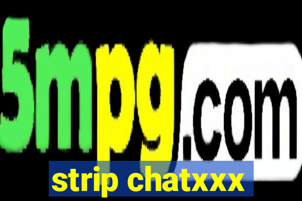 strip chatxxx