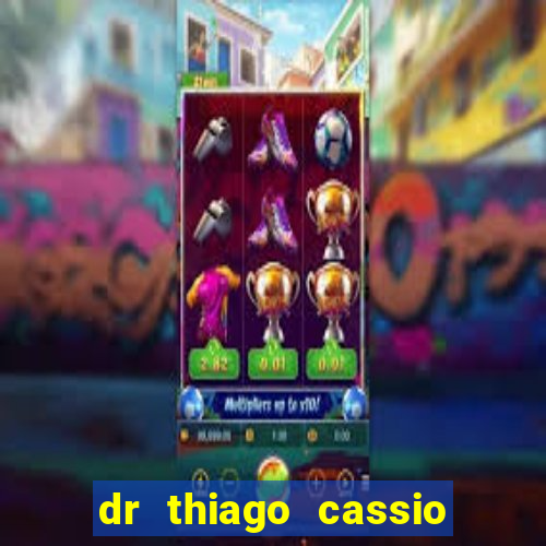 dr thiago cassio santos walmsley de lucena