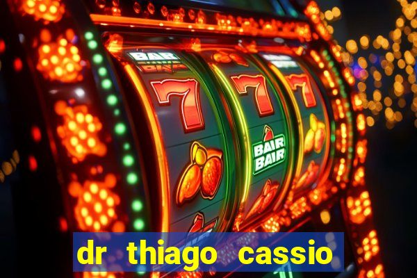 dr thiago cassio santos walmsley de lucena