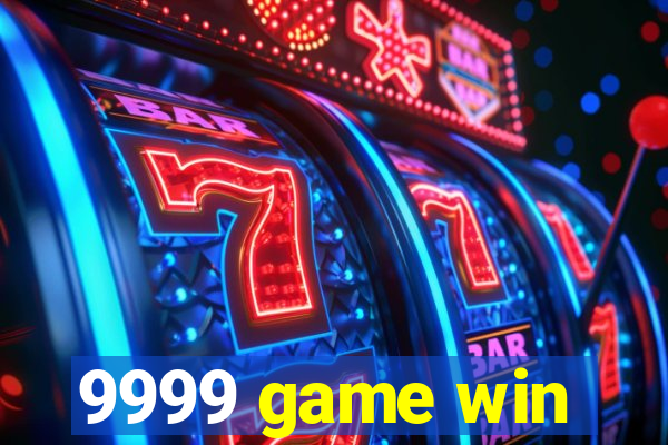 9999 game win