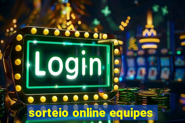 sorteio online equipes