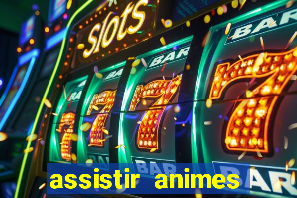 assistir animes online dublado