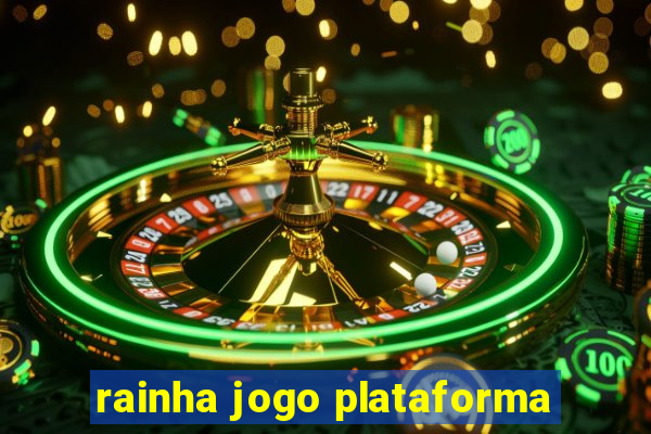 rainha jogo plataforma