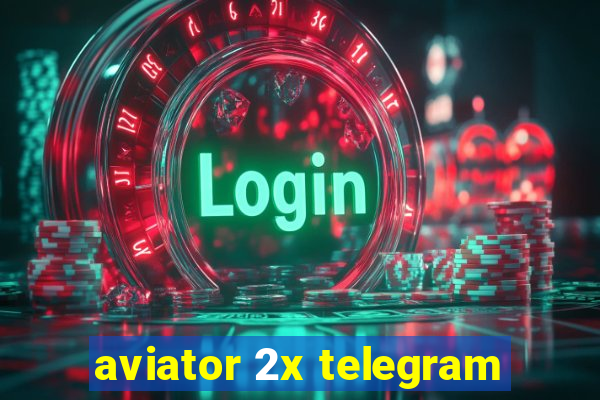 aviator 2x telegram