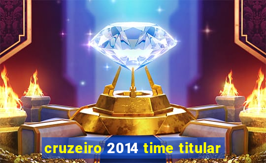 cruzeiro 2014 time titular