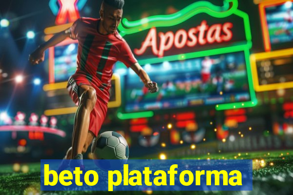 beto plataforma