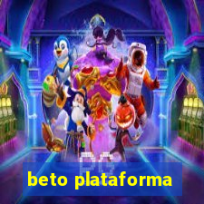 beto plataforma