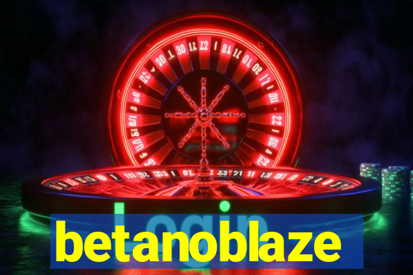 betanoblaze