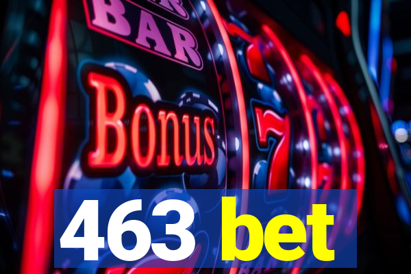 463 bet