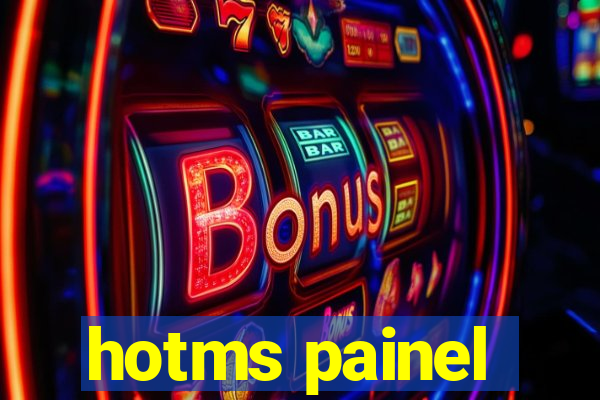 hotms painel