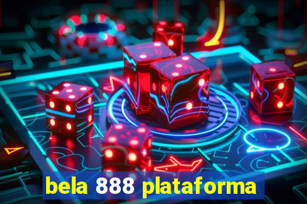 bela 888 plataforma