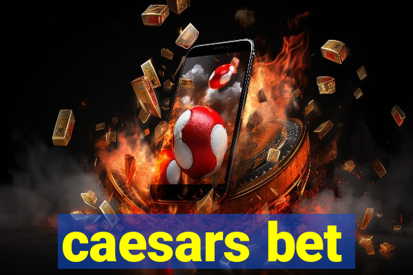 caesars bet