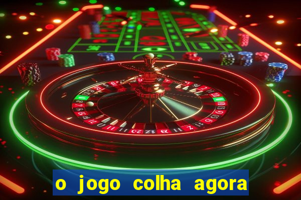 o jogo colha agora paga mesmo