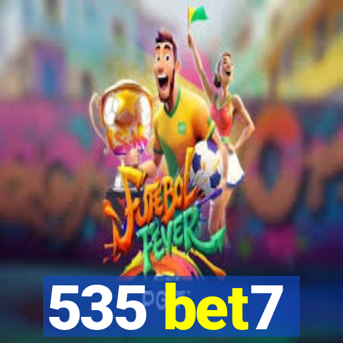 535 bet7