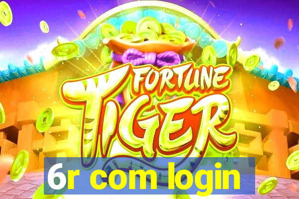 6r com login