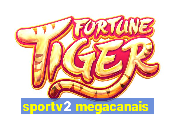 sportv2 megacanais